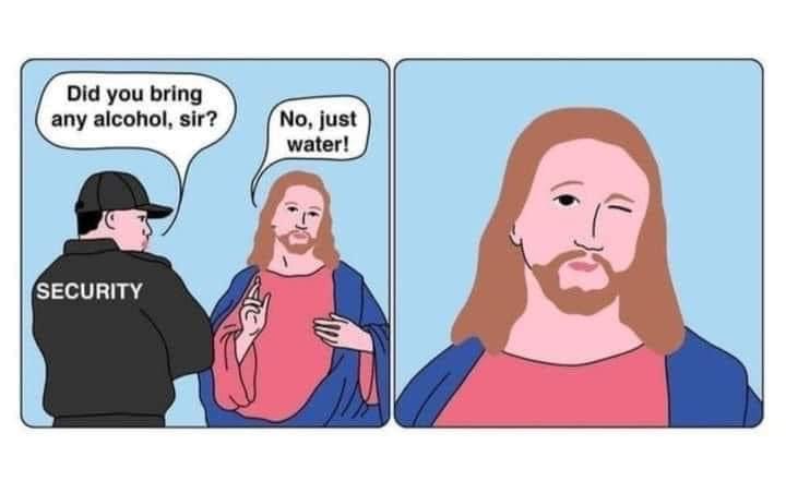 High Quality Jesus brought water Blank Meme Template