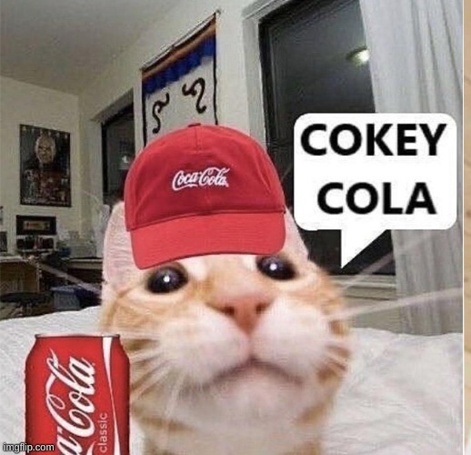 COKEY COLA | made w/ Imgflip meme maker