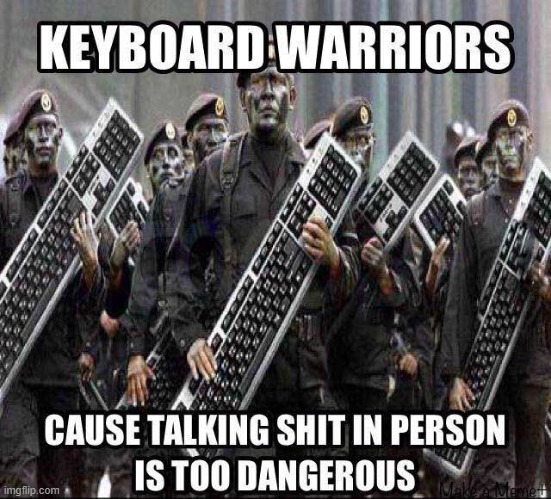 image tagged in keyboard warriors | made w/ Imgflip meme maker