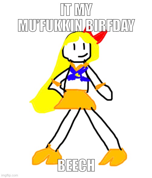 IT MY MU’FUKKIN BIRFDAY; BEECH | image tagged in sailor moon,birthday,bitch | made w/ Imgflip meme maker