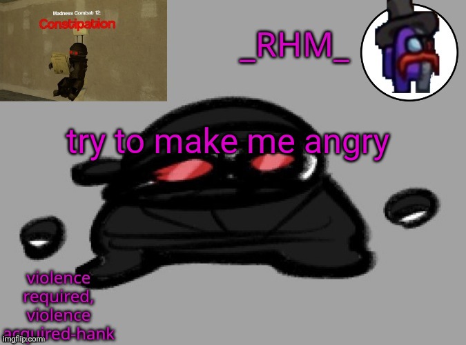 Its impossible | try to make me angry | image tagged in dsifhdsofhadusifgdshfdshbvcdsahgfsjk | made w/ Imgflip meme maker