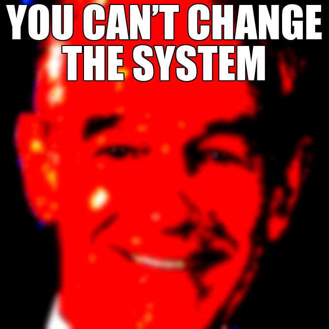 Doom Paul You can’t change the system Blank Meme Template