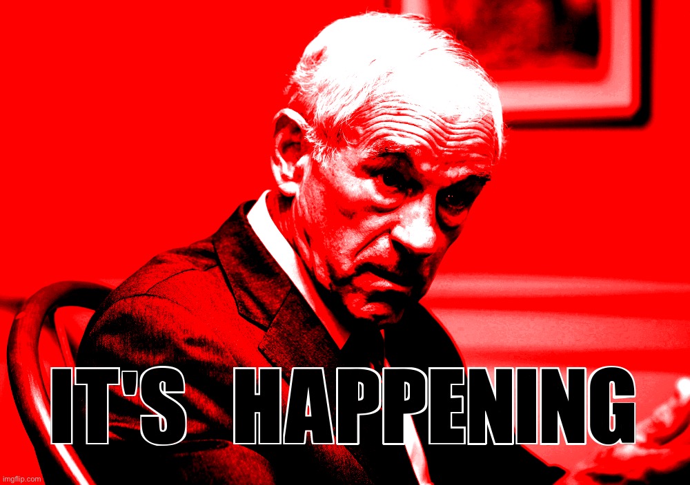IT’S HAPPENING | image tagged in doom paul it s happening,doom paul,ron paul,its,happening,its happening | made w/ Imgflip meme maker