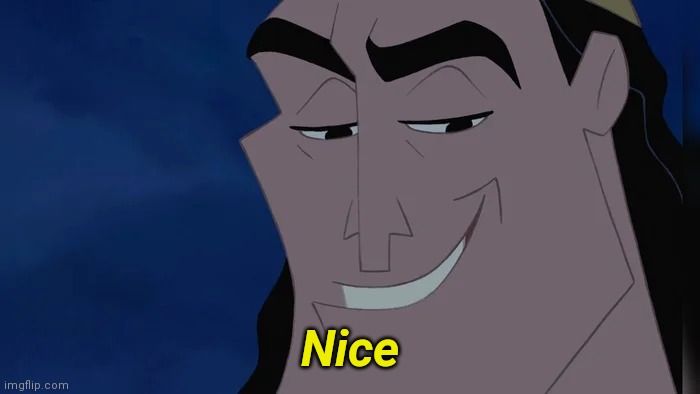 Nice Kronk | Nice | image tagged in nice kronk | made w/ Imgflip meme maker