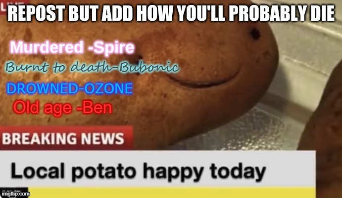 (Bubonic note: Potato pie) | Old age -Ben | made w/ Imgflip meme maker