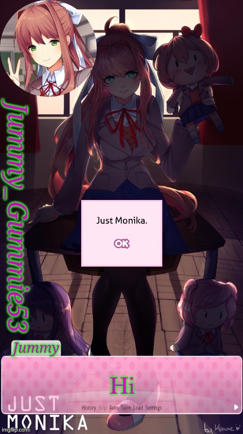 Jummy's Monika temp ig | Hi | image tagged in jummy's monika temp ig | made w/ Imgflip meme maker
