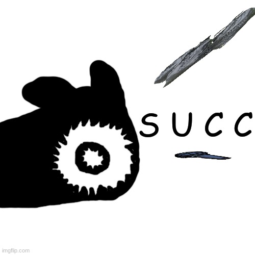 s u c c | S U C C | made w/ Imgflip meme maker