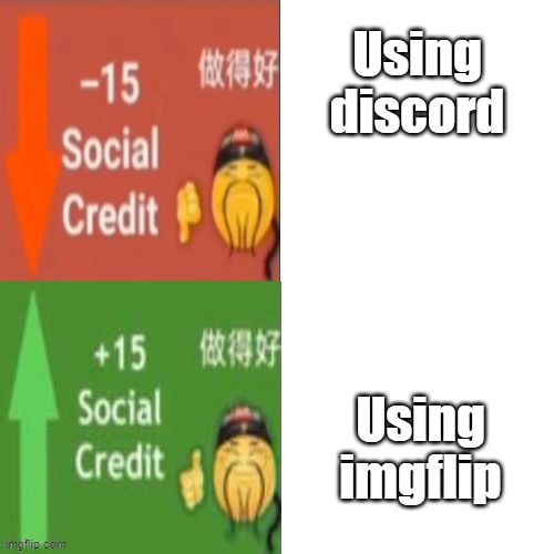 Social Credit | Using discord; Using imgflip | image tagged in social credit | made w/ Imgflip meme maker