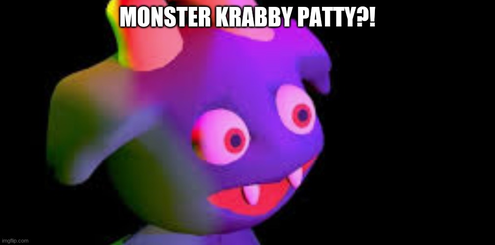 The Follower on  LSD | MONSTER KRABBY PATTY?! | image tagged in the follower on lsd | made w/ Imgflip meme maker