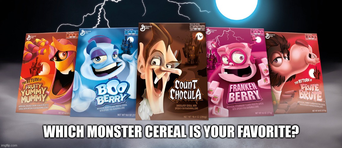 WHICH MONSTER CEREAL IS YOUR FAVORITE? | made w/ Imgflip meme maker
