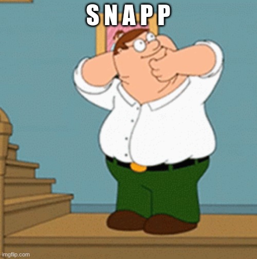 S N A P P | made w/ Imgflip meme maker