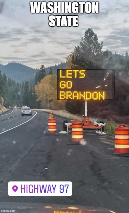 Washington State,, Lets Go Brandon,,, | WASHINGTON STATE | image tagged in fjb,brandon,joe biden | made w/ Imgflip meme maker