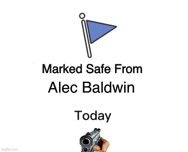 Marked Safe From | Alec Baldwin | image tagged in memes,marked safe from | made w/ Imgflip meme maker