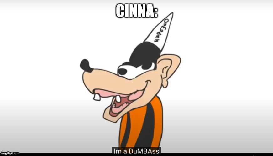 CINNA: | made w/ Imgflip meme maker