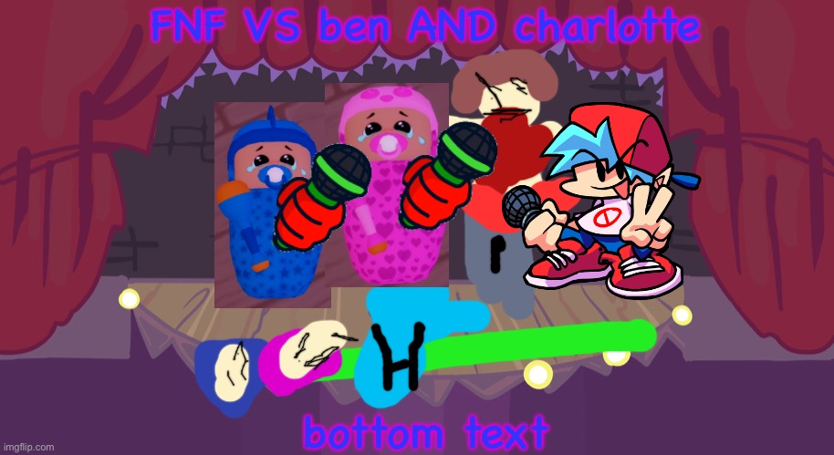 vs ben and charlotte | FNF VS ben AND charlotte; bottom text | image tagged in week 1 fnf,ben,charlotte,fnf,friday night funkin | made w/ Imgflip meme maker