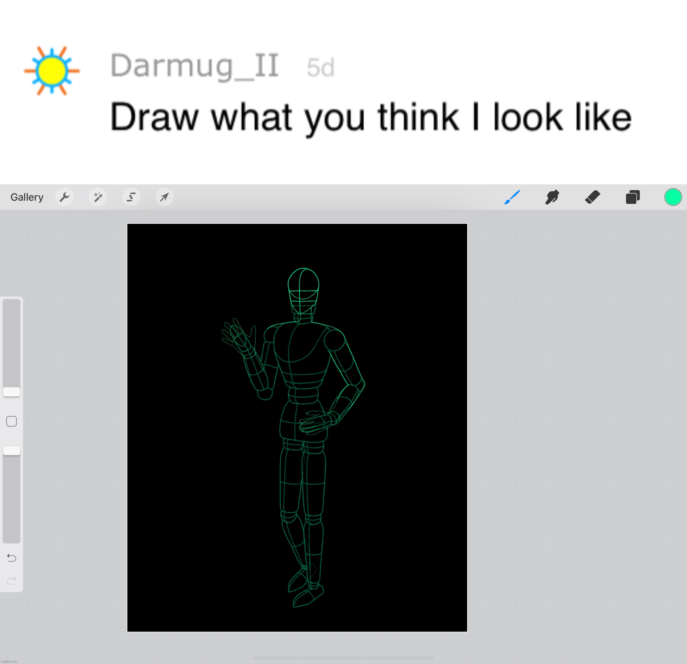 Got this request in DM’s, so here’s my progress rn (FYI I started it yesterday) | made w/ Imgflip meme maker