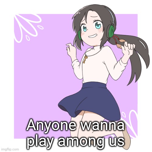 Idfk anymore ill get u code or whatever smh | Anyone wanna play among us | image tagged in fallen 35 | made w/ Imgflip meme maker