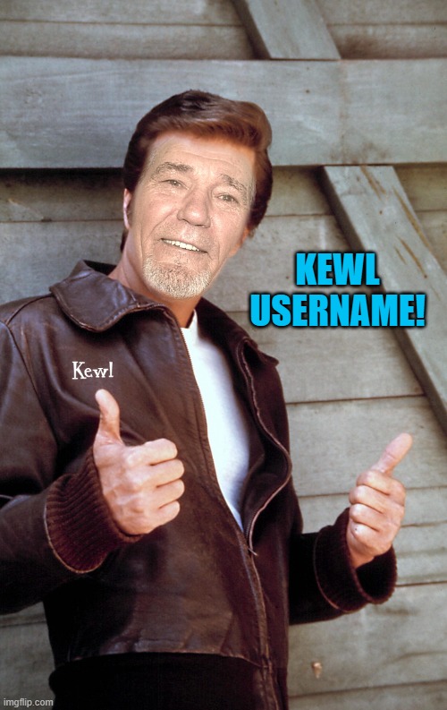 Johnny Kewl | KEWL USERNAME! | image tagged in johnny kewl | made w/ Imgflip meme maker