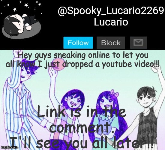 What am I made of you're wondering? | Link is in the comment.
I'll see you all later!! Hey guys sneaking online to let you all know I just dropped a youtube video!!! | image tagged in omori template thank you yachi | made w/ Imgflip meme maker