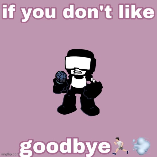 If you don't like- | image tagged in if you don't like- | made w/ Imgflip meme maker