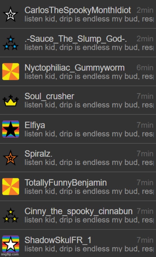 listen kid, drip is endless my bud, respect it, worship it | image tagged in listen kid drip is endless my bud respect it worship it | made w/ Imgflip meme maker