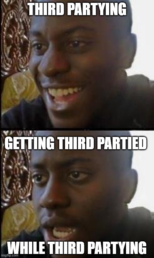 3rd Partying x 2 |  THIRD PARTYING; GETTING THIRD PARTIED; WHILE THIRD PARTYING | image tagged in disappointed black guy,third party,fps,teamwork,xbox,ps2 | made w/ Imgflip meme maker