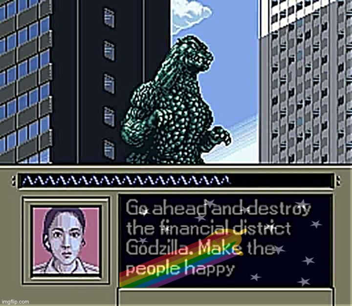 ••• KAIJU PARTY JOINS FALGSC PARTY ••• | image tagged in go ahead and destroy the financial district godzilla,kaiju,tokyo,godzilla,communism,commies | made w/ Imgflip meme maker