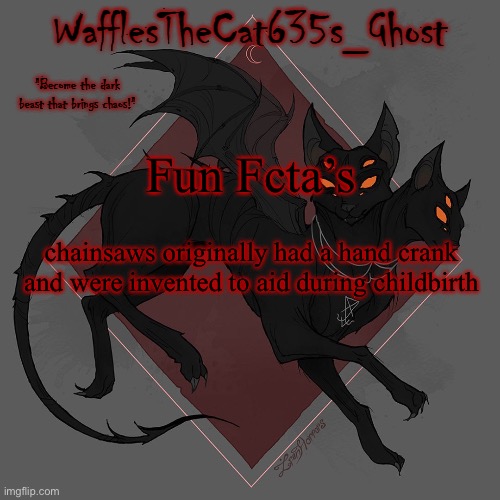 . | Fun Fcta’s; chainsaws originally had a hand crank and were invented to aid during childbirth | made w/ Imgflip meme maker