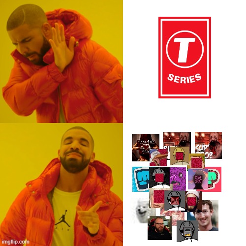 subscribe or unsubscribe? | image tagged in memes,drake hotline bling,t series,t-series,pewdiepie,pewds | made w/ Imgflip meme maker