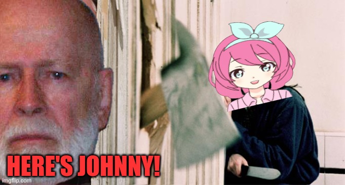 HERE'S JOHNNY! | made w/ Imgflip meme maker