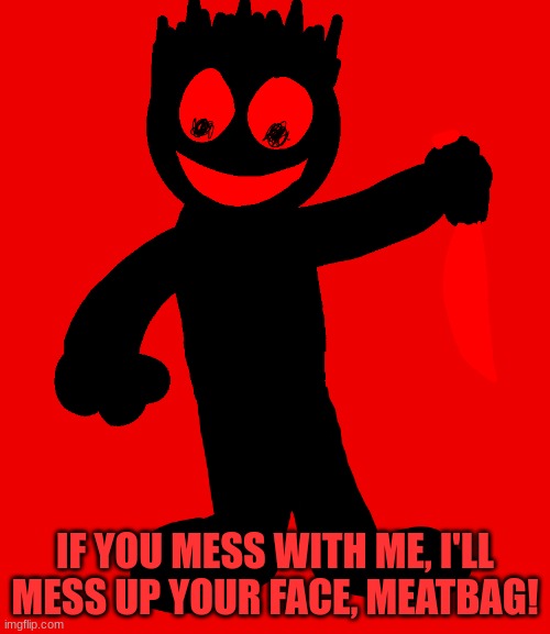 D̶͕̈́́̉͂̃̾̓͗͗̂̀́̚͠ơ̵̧̂͆̒̍̈́͛͊͝ô̵̖̙̠̠̯̙̞͂̀̐̄͌̚͜ͅͅͅd̵͒̀̄́̑̓̈́̏͋͠ | IF YOU MESS WITH ME, I'LL MESS UP YOUR FACE, MEATBAG! | image tagged in d o o d | made w/ Imgflip meme maker