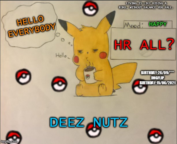 Hello :3 | HELLO EVERYBODY; HAPPY; HR ALL? DEEZ NUTZ | image tagged in ssfr third template | made w/ Imgflip meme maker