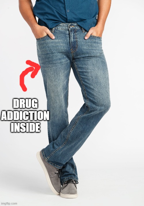 DRUG ADDICTION INSIDE | made w/ Imgflip meme maker