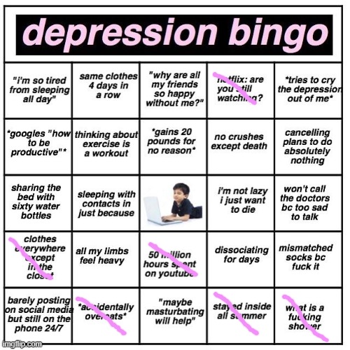 okay maybe i have a few clothes in my closet, but that was my parents' doing. | image tagged in depression bingo | made w/ Imgflip meme maker