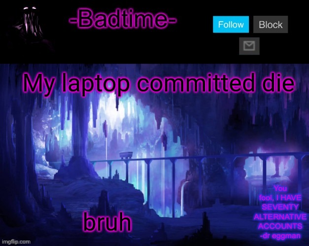 Sheeeeeeesh | My laptop committed die; bruh | image tagged in sheeeeeeesh | made w/ Imgflip meme maker