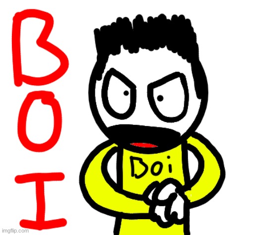 Doodle BOI | image tagged in doodle boi | made w/ Imgflip meme maker