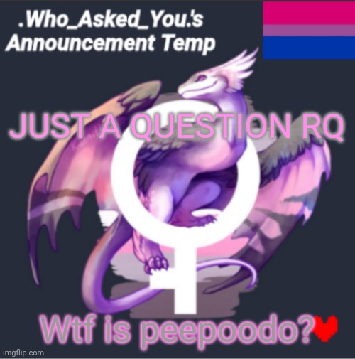 I heard a bunch of people talking about how its trash but I dont want to risk looking it up just in case | JUST A QUESTION RQ; Wtf is peepoodo? | made w/ Imgflip meme maker