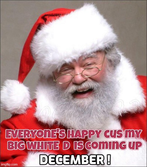 image tagged in santa,santa claus,december,big white dick,christmas,happy holidays | made w/ Imgflip meme maker
