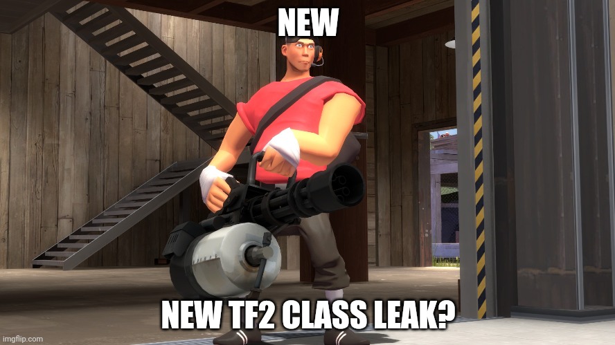 NEW; NEW TF2 CLASS LEAK? | made w/ Imgflip meme maker