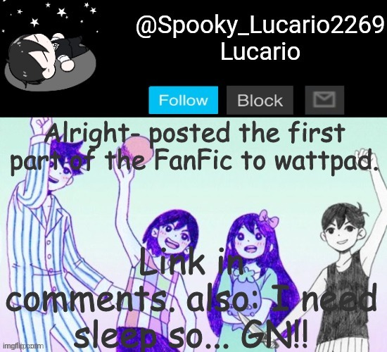 https://www.wattpad.com/story/289209940-red-legacy-a-dream-smp-fan-fiction | Link in comments. also: I need sleep so... GN!! Alright- posted the first part of the FanFic to wattpad. | image tagged in omori template thank you yachi | made w/ Imgflip meme maker