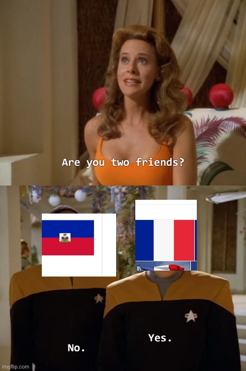 History memes 6# | image tagged in are you two friends,history,hatia,no yes,history memes,flags | made w/ Imgflip meme maker