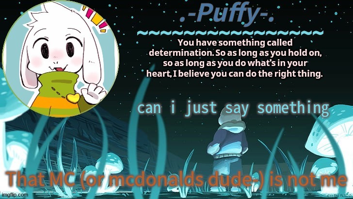 this template thing | can i just say something; That MC (or mcdonalds dude-) is not me | image tagged in this template thing | made w/ Imgflip meme maker