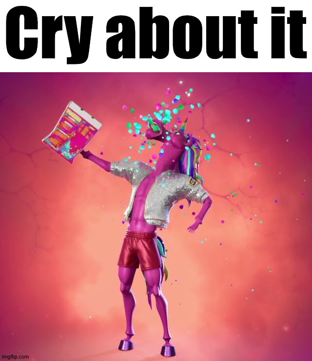 Cry about it | made w/ Imgflip meme maker