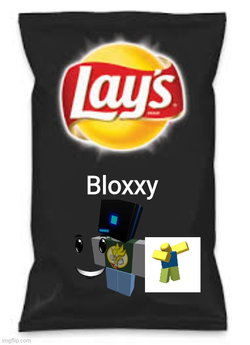 roblox flavour lays | Bloxxy | image tagged in lays do us a flavor blank black,lays chips,roblox | made w/ Imgflip meme maker