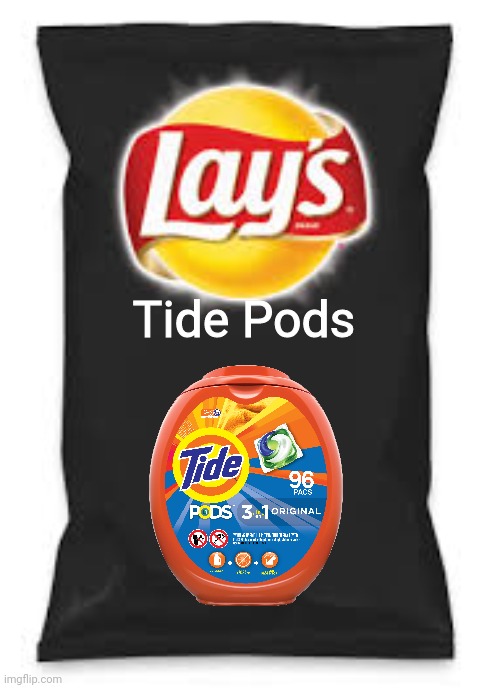 Lays Do Us A Flavor Blank Black | Tide Pods | image tagged in lays do us a flavor blank black,tide pods,memes,oh wow are you actually reading these tags | made w/ Imgflip meme maker