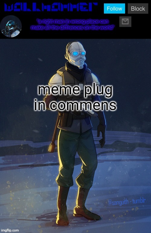 meme plug in commens | image tagged in wallhammer temp | made w/ Imgflip meme maker