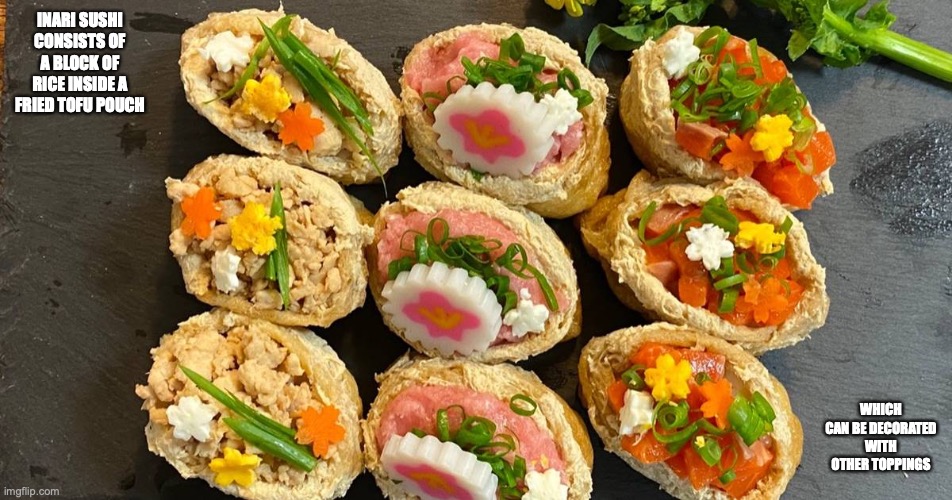 Inari Sushi | INARI SUSHI CONSISTS OF A BLOCK OF RICE INSIDE A FRIED TOFU POUCH; WHICH CAN BE DECORATED WITH OTHER TOPPINGS | image tagged in food,memes | made w/ Imgflip meme maker