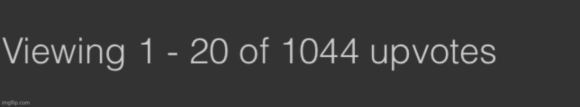Ay 1044 upvotes wow | made w/ Imgflip meme maker