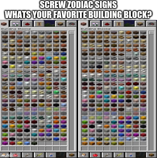 QUARTZ GANNNNNGGGGGGG! | SCREW ZODIAC SIGNS
WHATS YOUR FAVORITE BUILDING BLOCK? | image tagged in memes,zodiac,minecraft | made w/ Imgflip meme maker