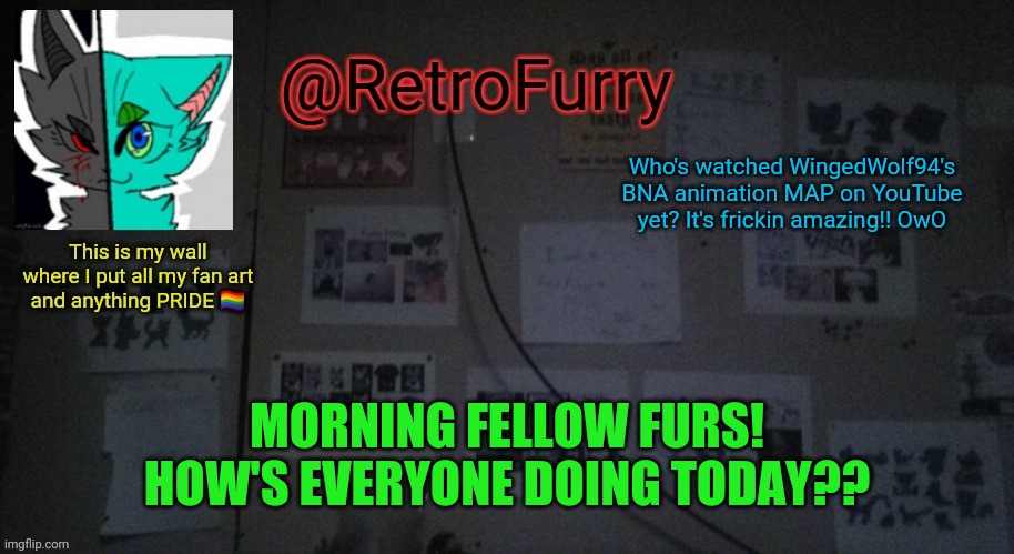 Just had my coffee lol | Who's watched WingedWolf94's BNA animation MAP on YouTube yet? It's frickin amazing!! OwO; MORNING FELLOW FURS! HOW'S EVERYONE DOING TODAY?? | image tagged in retrofurry's wall reveal announcement template | made w/ Imgflip meme maker
